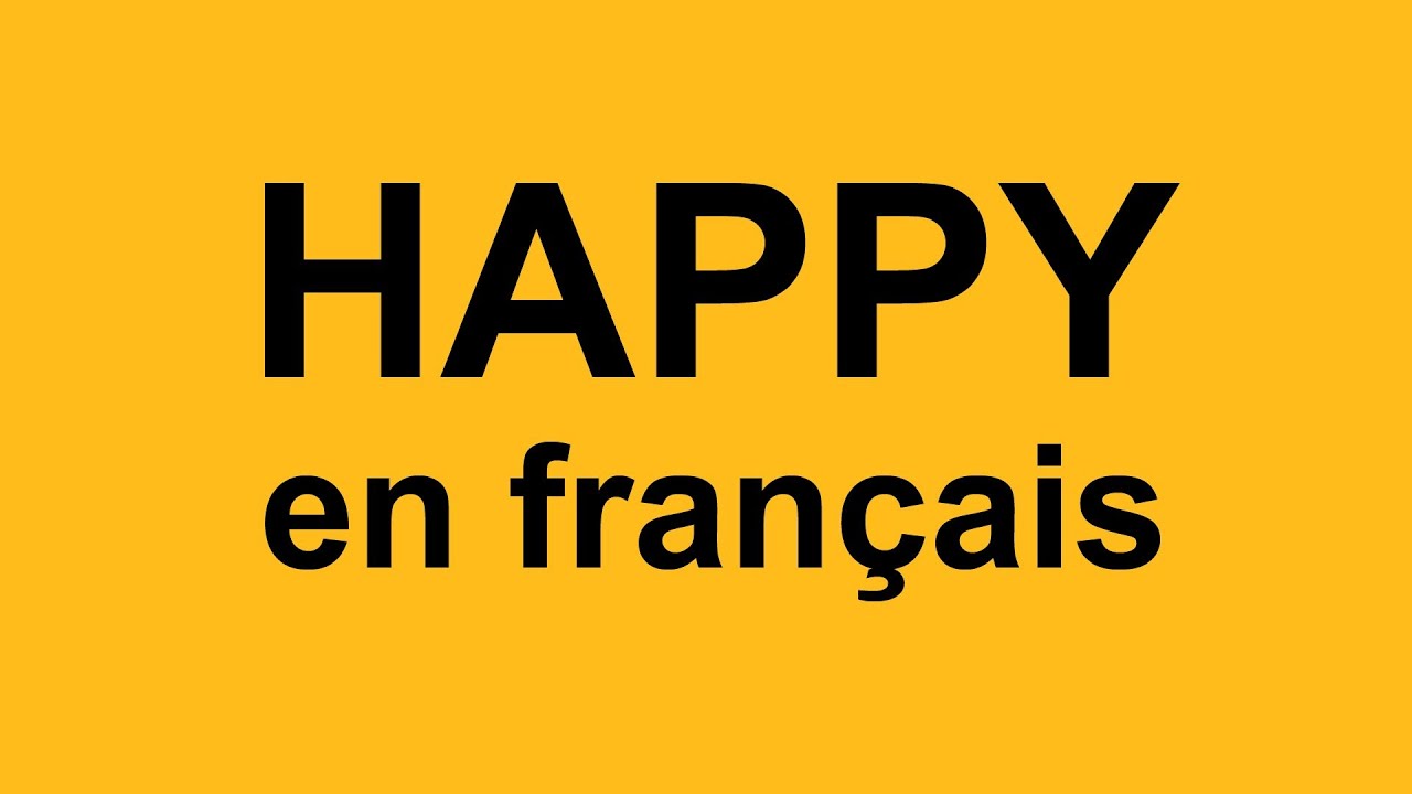 HAPPY EN FRANCAIS