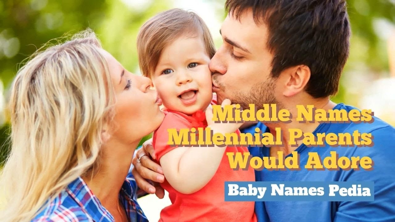 Middle Names Millennial Parents Would Adore