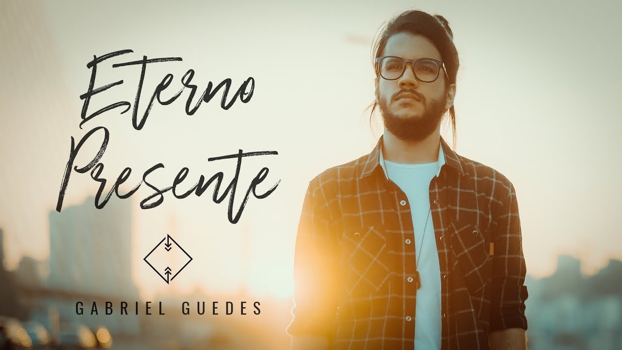 Eterno Presente | Gabriel Guedes