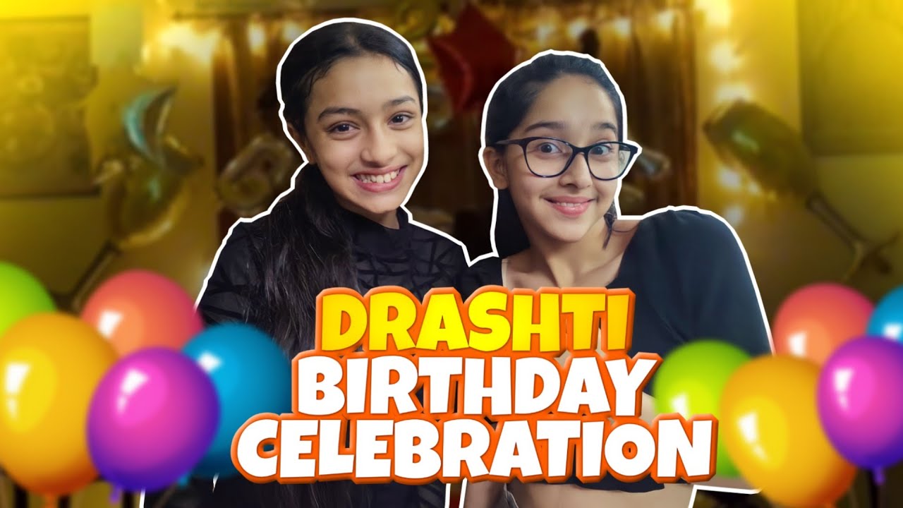 SUPRISE FOR DRASHTI ON HER BIRTHDAY 🥳|| DESHNA DUGAD