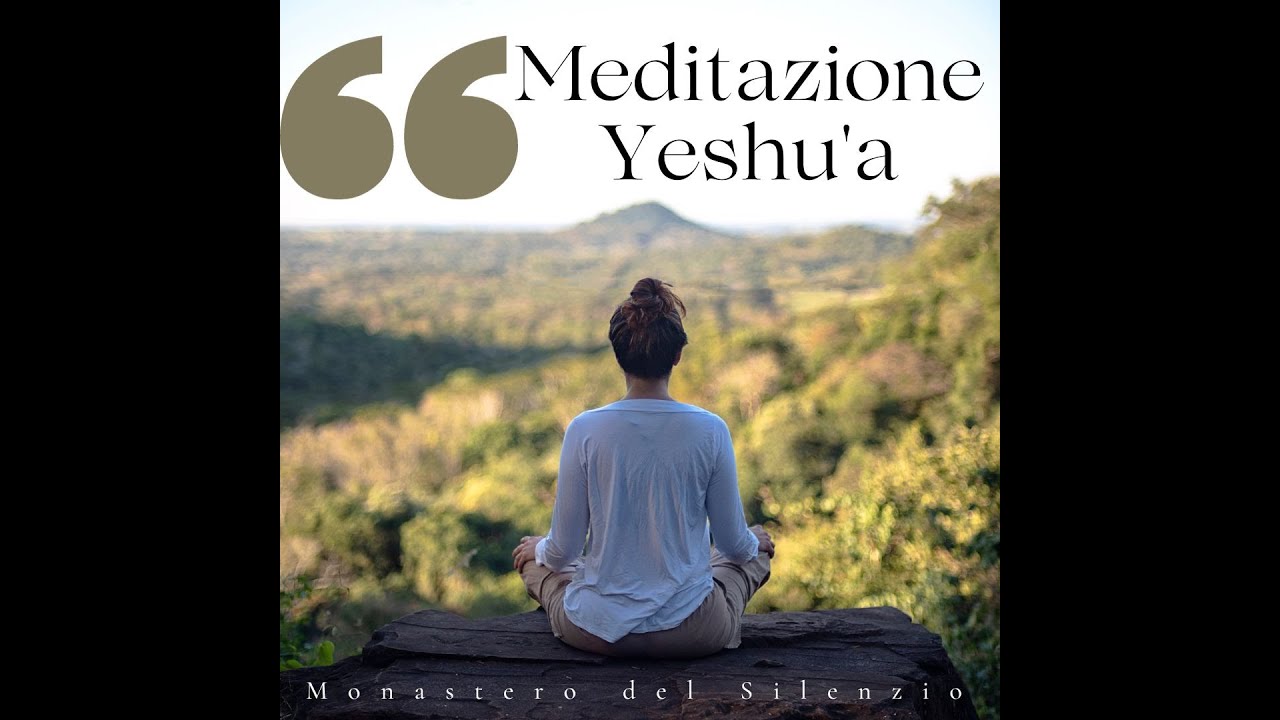 Introduzione alla Meditazione Yeshu'a I/IV