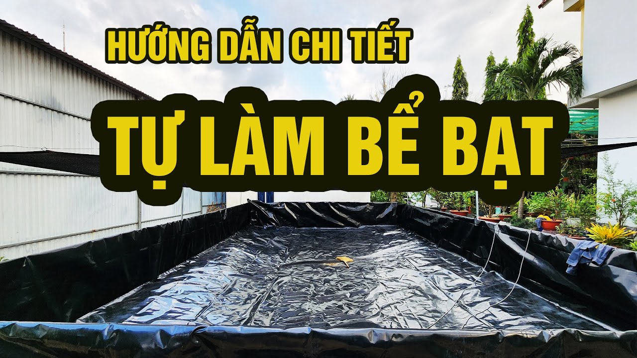 Hướng dẫn tự làm bể bạt HDPE | Giảm chi phí đầu tư | Báo giá: 0325.250.768