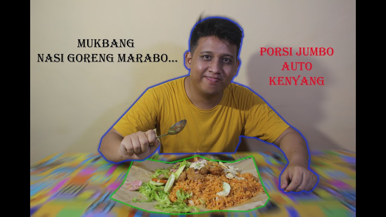 GOKIL I MUKBANG NASI GORENG MARABO I PORSI JUMBO ,AUTO KENYANG