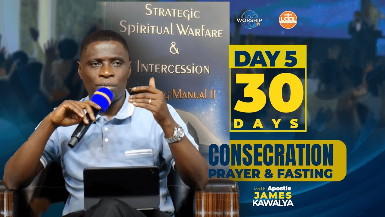 Strategic Spiritual Warfare & Intercession Training | DAY 5 of 30 Days  Fasting | Ap. James Kawalya