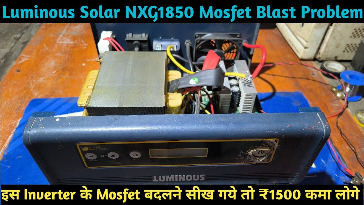 Luminous NXG1850 में Mosfet बदलने का पूरा Process समझो 