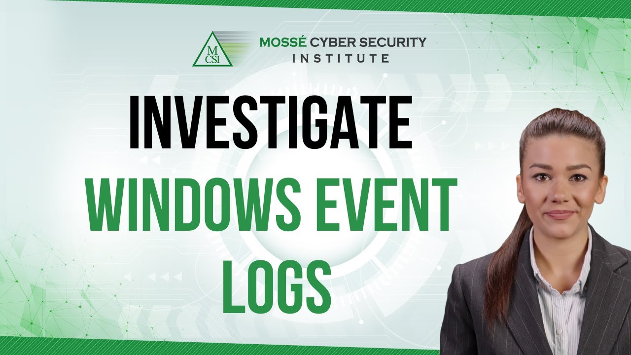 How to investigate Windows Event Logs