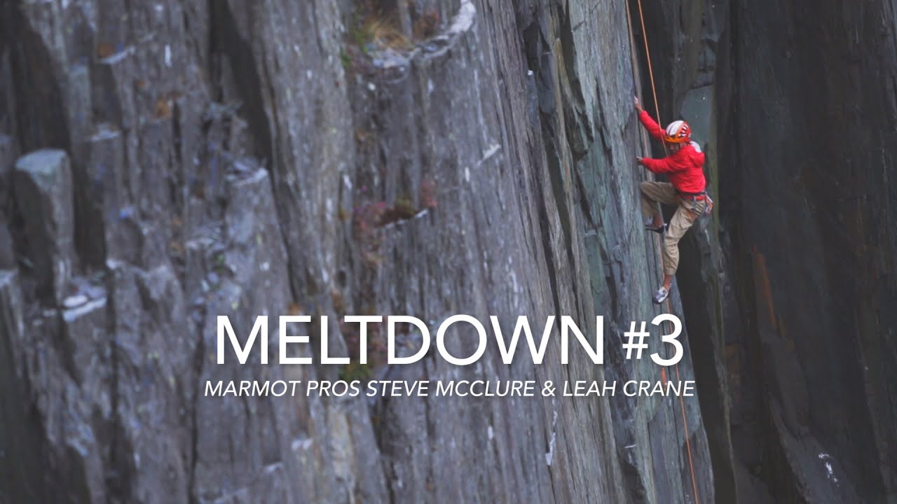 Meltdown – Marmot PROs Steve McClure & Leah Crane – #3