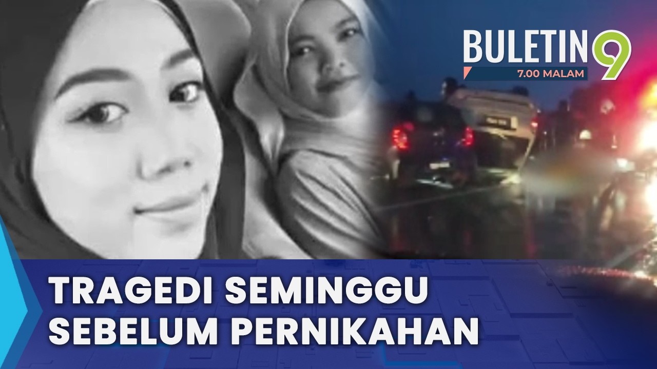 Bakal Pengantin, Adik Maut Kemalangan Di Jengka (B9)