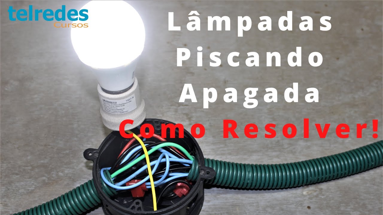 Lâmpadas Apagadas Piscando_ Por quê e Como Resolver_Análise Completa do Problema