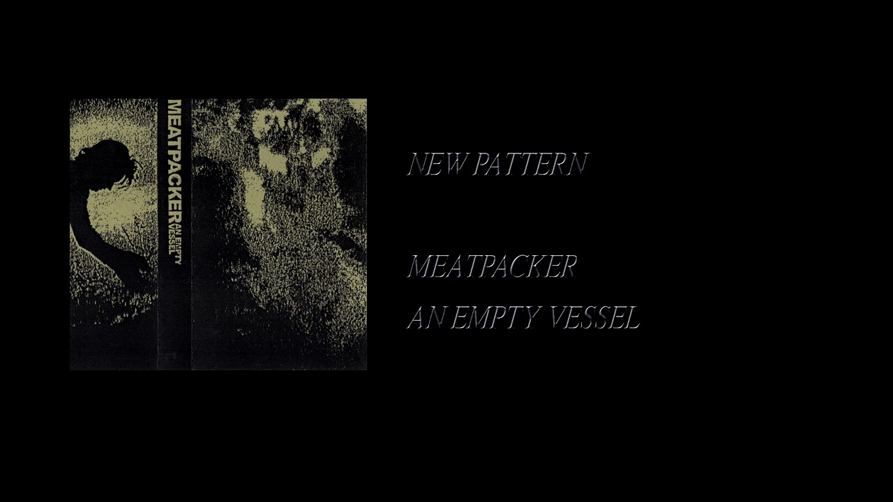 Meatpacker - An Empty Vessel [Full Cassette Rip]