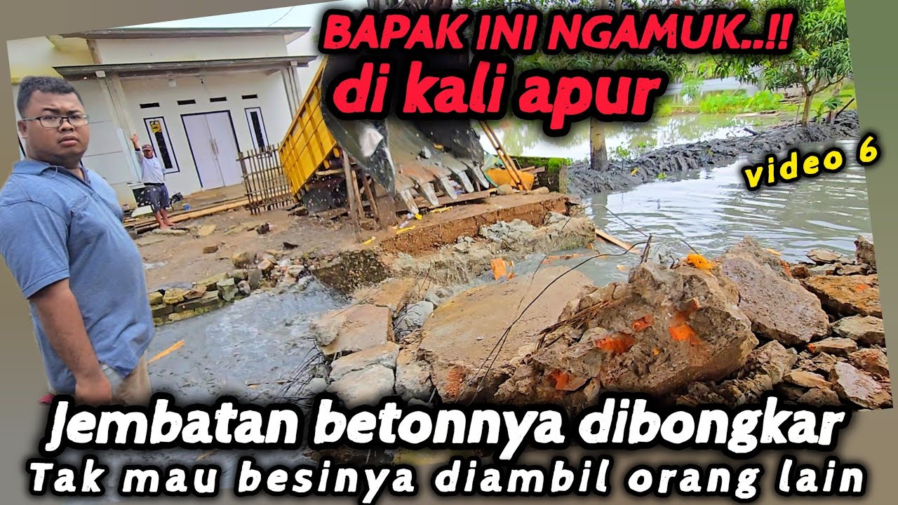 NGERI❗️PEMILIK JEMBATAN YANG DIBONGKAR KALI APUR NGAMUK , MINTA BESINYA JANGAN DI AMBIL❗️
