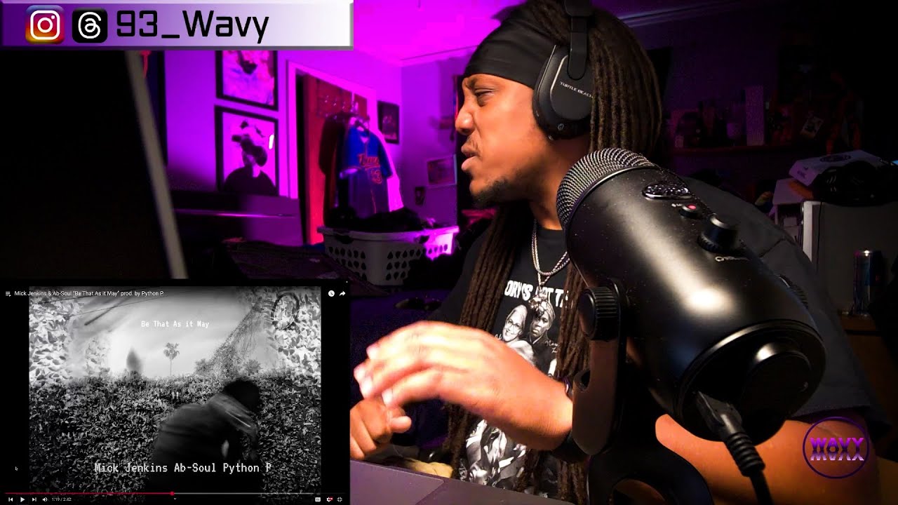 Mick Jenkins & Ab Soul - Be That As It May - WAVY Reaction