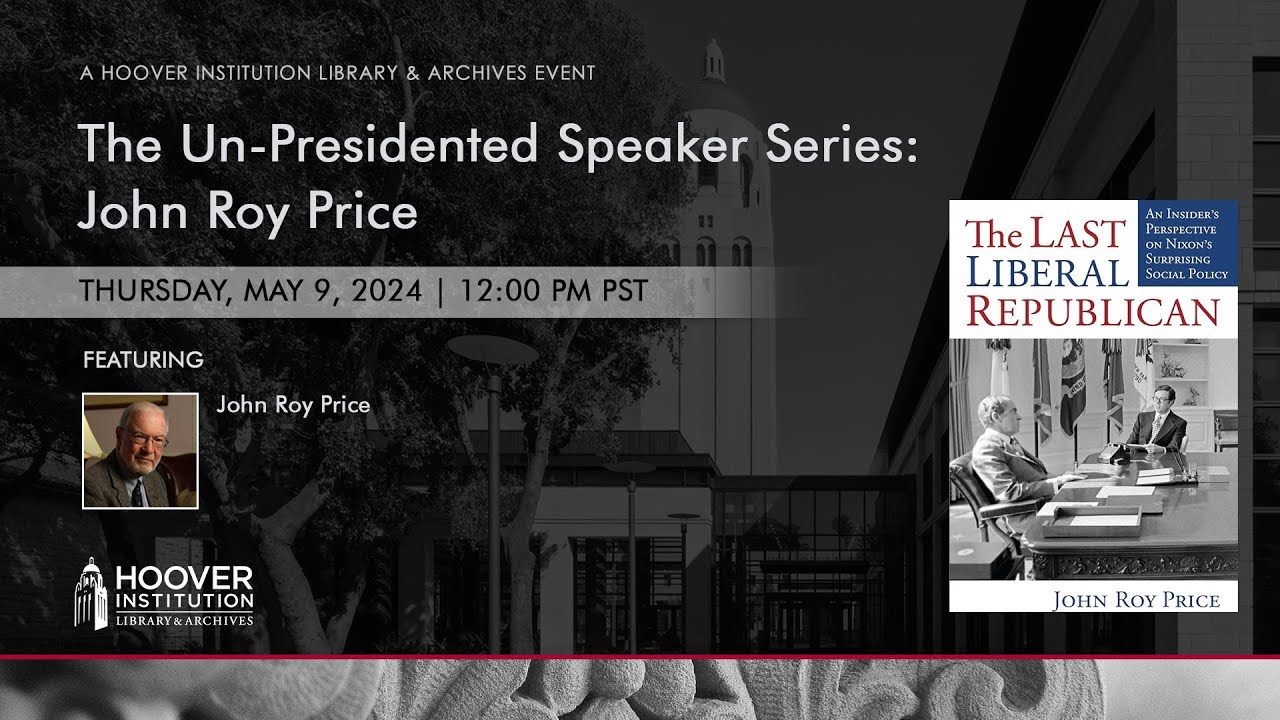 The Un-Presidented Speaker Series: John Roy Price | Hoover Institution Library & Archives