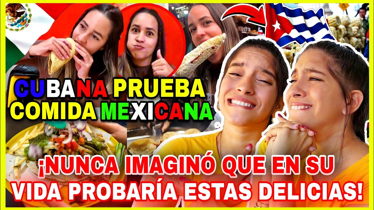 CUBANA🇨🇺 PRUEBA *por 1ra vez* COMIDA CALLEJERA MEXICANA🇲🇽 ¡SABORES INESPERADOS🤯 pero SABROSOS🤤!#2024