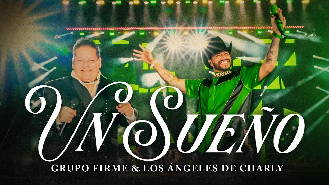Grupo Firme - Los &Aacute;ngeles De Charly - Un Sue&ntilde;o (Video Oficial)