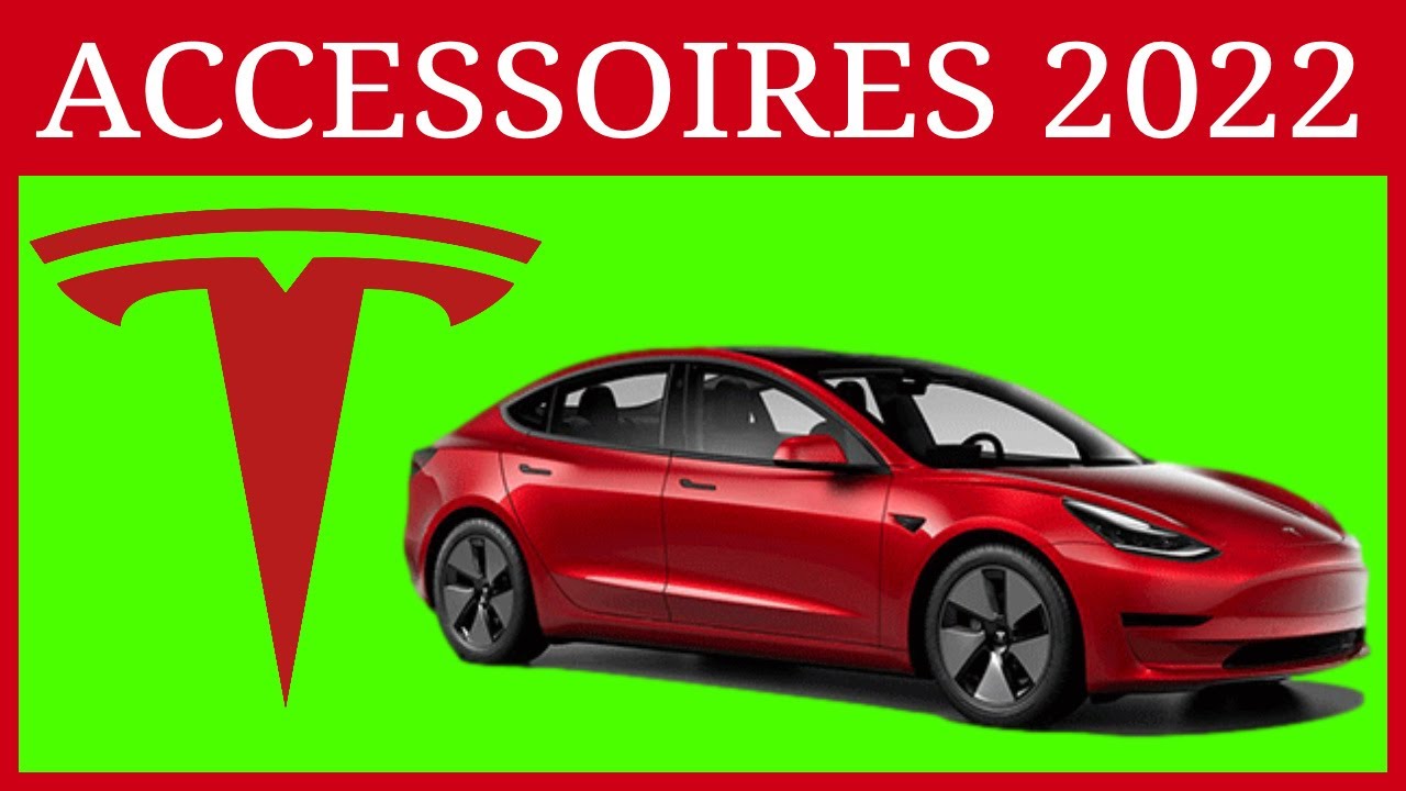 Accessoires Tesla Model 3 2022 (MEILLEURS & PIRES)