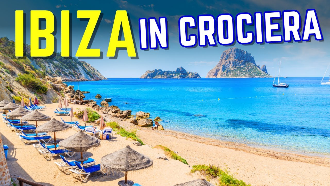 Escursione fai da te IBIZA in crociera COSA VISITARE e SPIAGGE vicine al porto