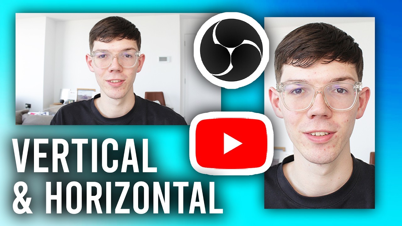 How To Stream Vertical & Horizontal To YouTube - OBS Guide
