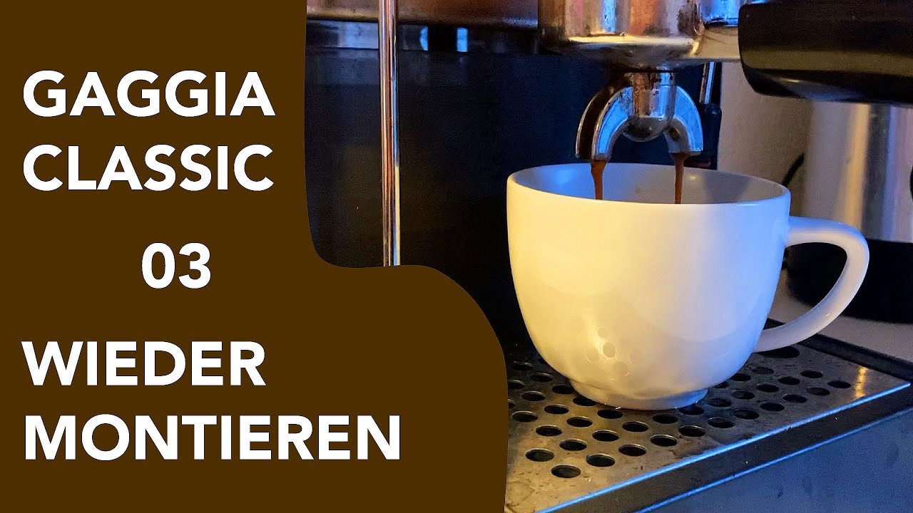 Gaggia Classic bis zur letzten Schraube - Part 03: Montage