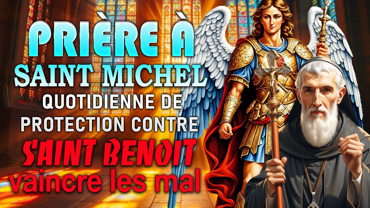 SAINT-BENOÎT et SAINT MICHEL🙌 Prière INCROYABLE pour que tout mal se RETOURNE CONTRE vos ENNEMIS 🙌