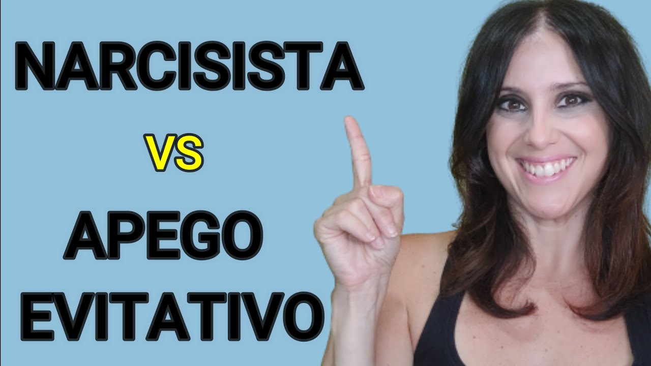 Narcisista o Apego Evitativo | Diferencias en la Relación de Pareja