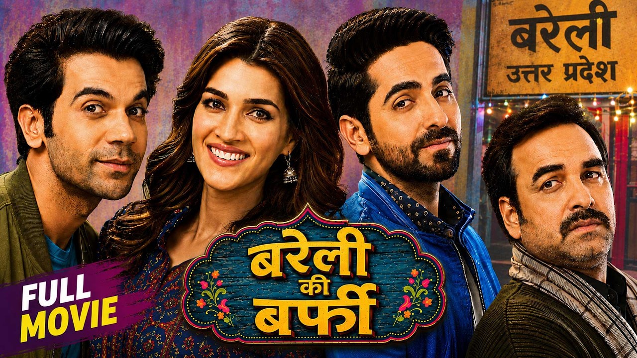Bareilly Ki Barfi Hindi Full Movie 4K | बरेली की बर्फी | Rajkummar Rao | Kriti Sanon | Ayushmann K