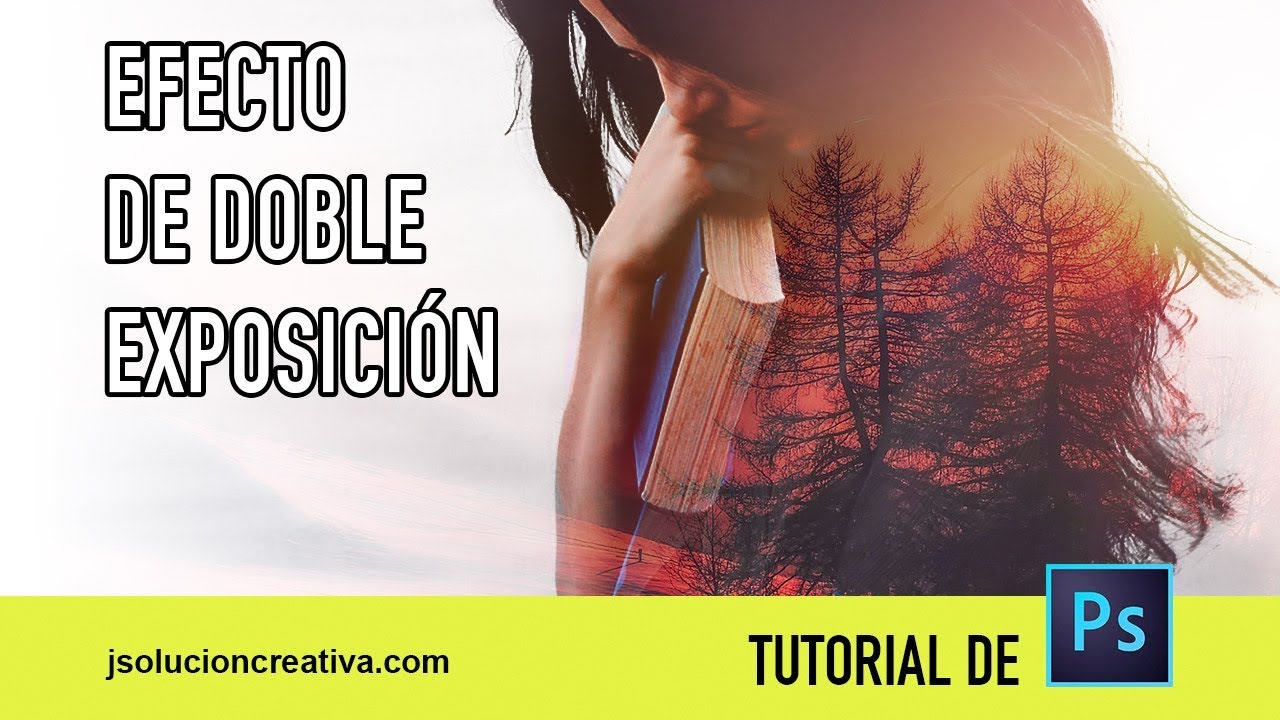 Efecto de DOBLE EXPOSICIÓN con Adobe Photoshop de dos fotografías superpuestas