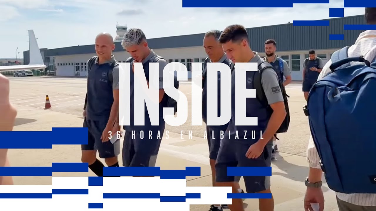 INSIDE | 36 horas en albiazul | Deportivo Alavés