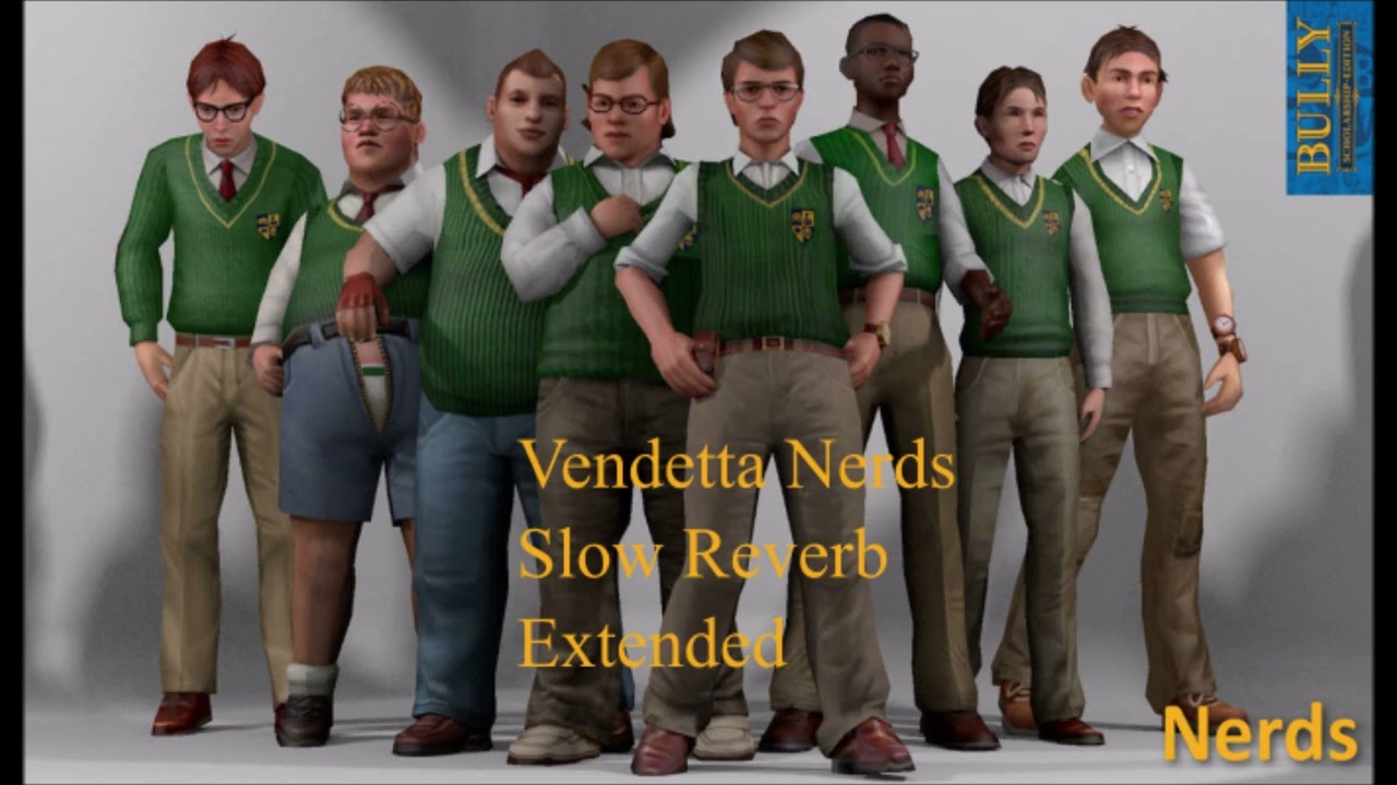Bully Soundtrack Vendetta Nerds Slow and Reverb Extended