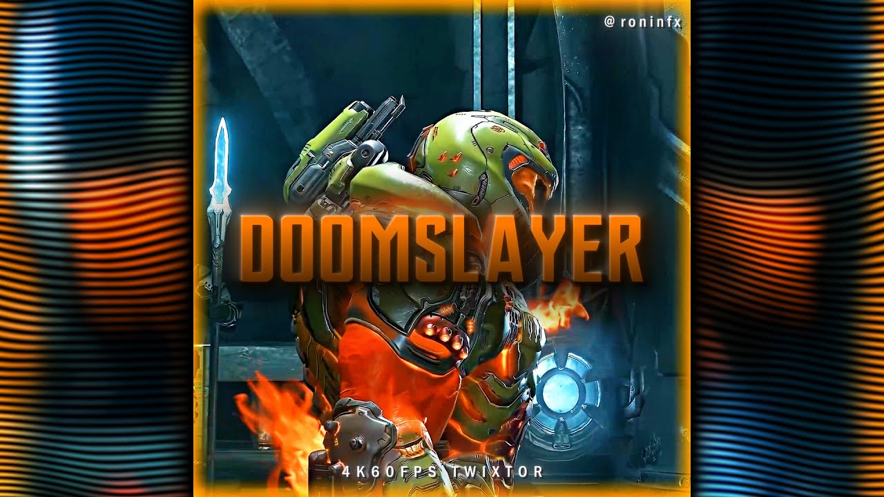 DOOMSLAYER | DOOM | 4K60FPS TWIXTOR | FREE CLIPS
