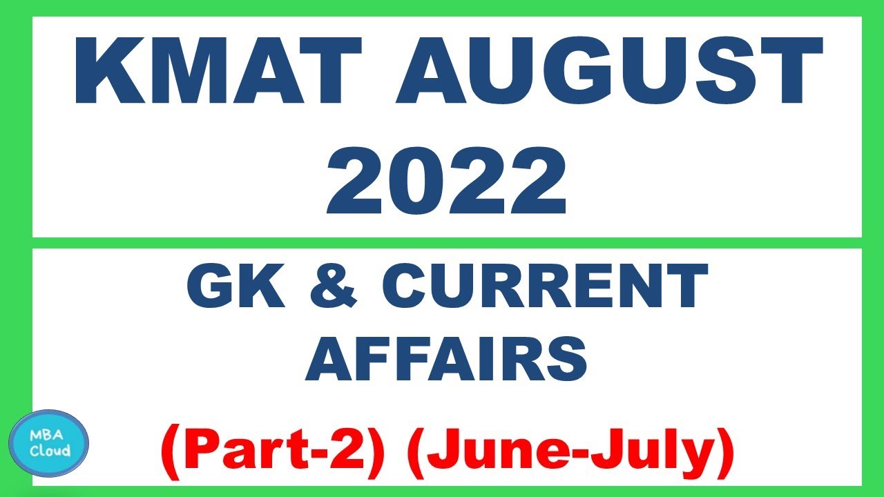 KMAT Aug 2022| Preparatory Videos| Current Affairs| MBACloud