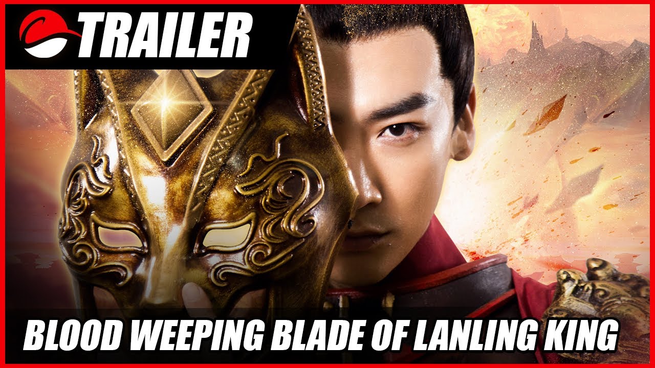 Blood weeping blade of Lanling King (2021) Chinese Action Trailer
