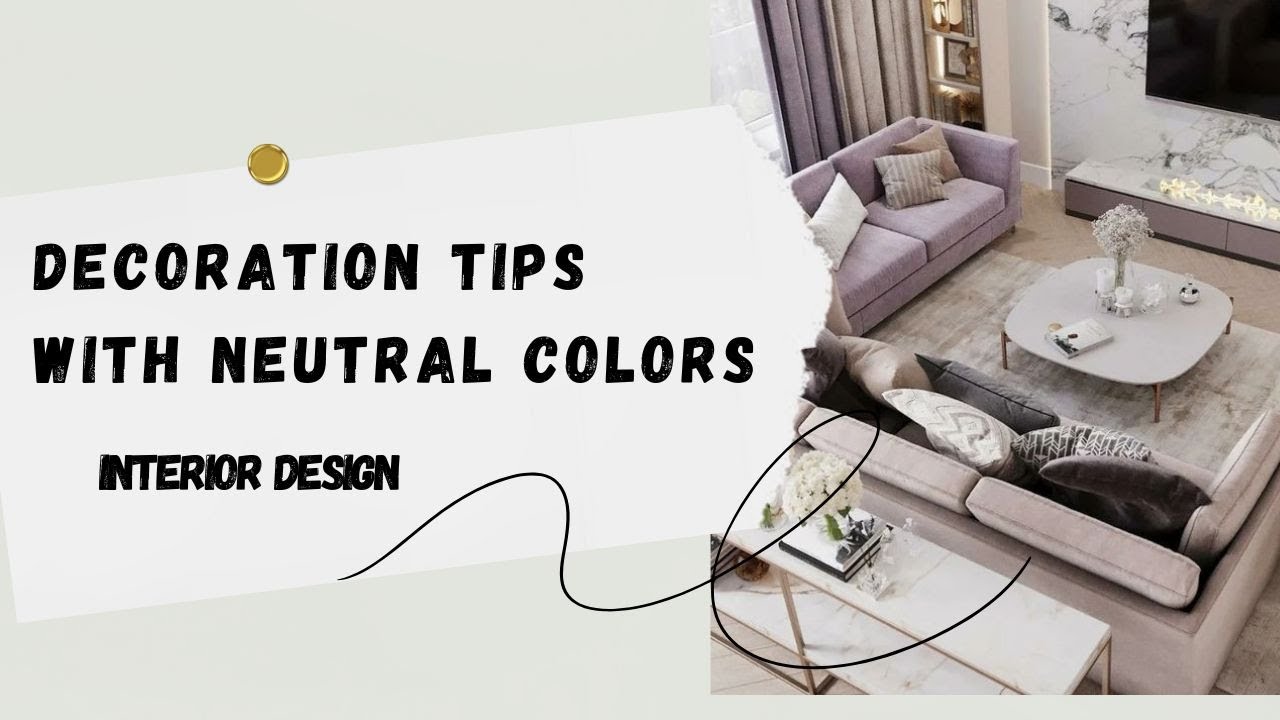 Secrets To Decorating with Neutral Colors | Interior Design