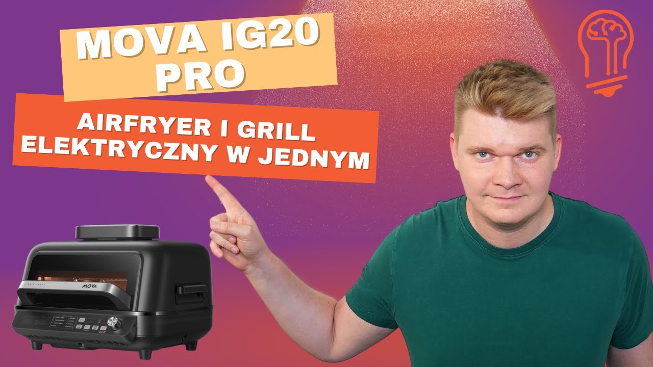 Recenzja MOVA VersaMaster IG20 Pro. Grill, airfryer i piekarnik w jednym! Kuchenny kombajn idealny?