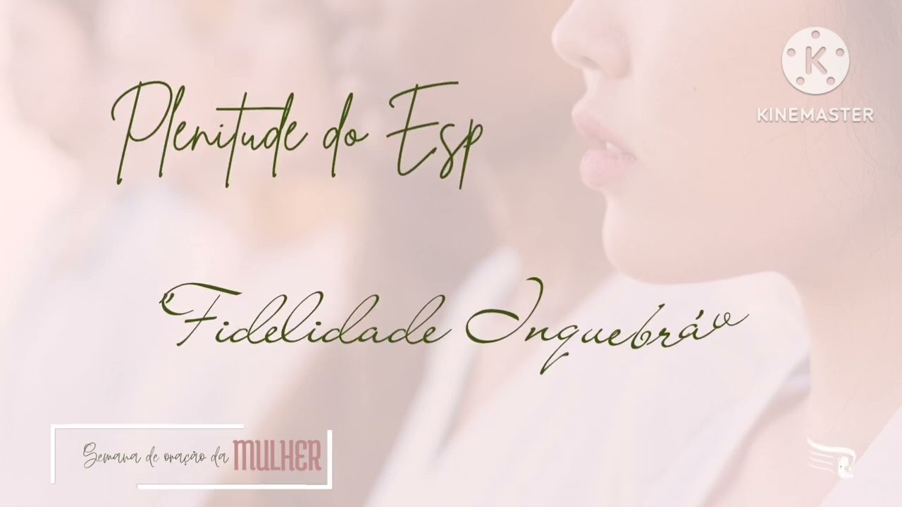 FIDELIDADE INQUEBRÁVEL - Cap. 6 Semana de Oração da Mulher 2025