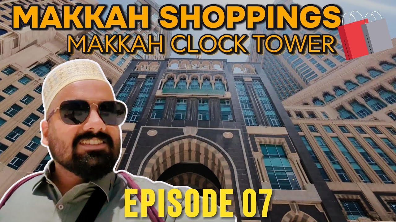 Shopping in Makkah, Clock Tower Makkah, Abraj Hypermarket |Episode 07