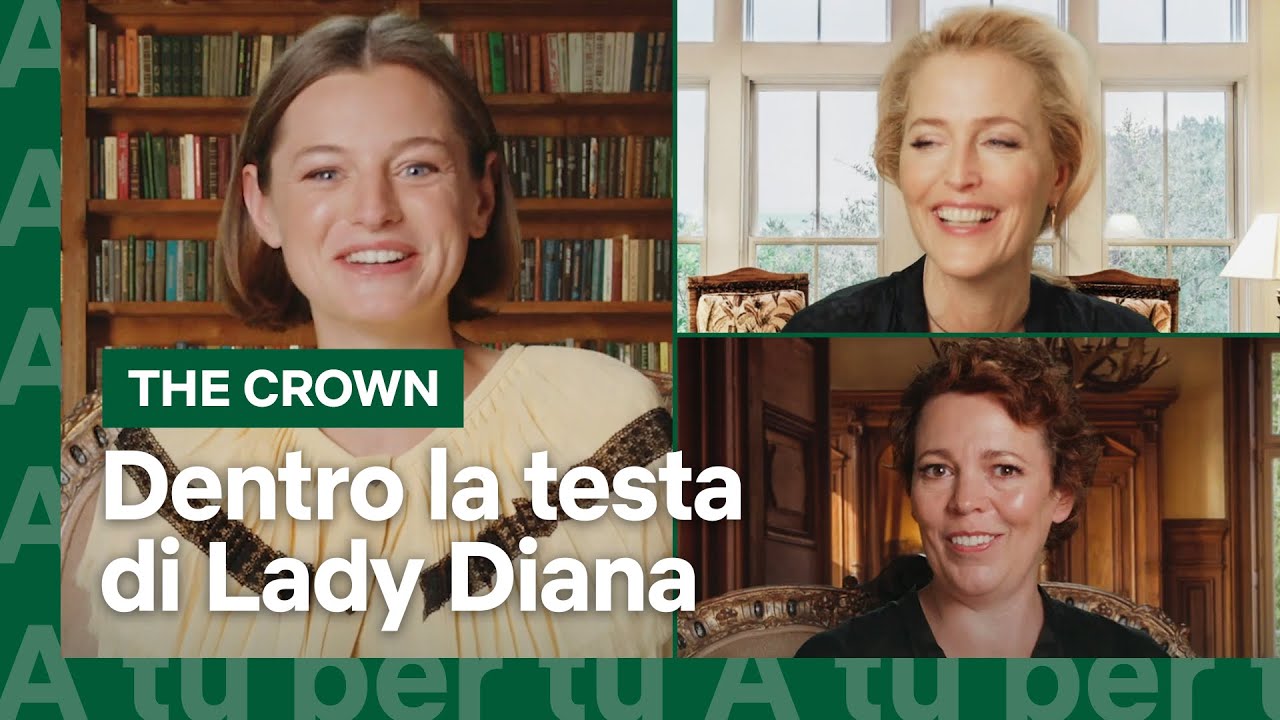 Gillian Anderson, Emma Corrin e la psicologia dei personaggi di The Crown | Netflix Italia