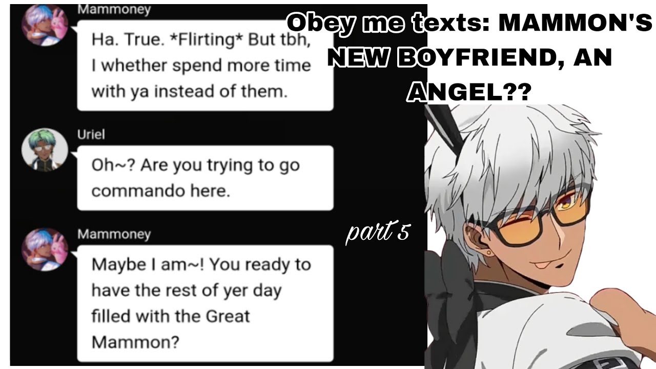 Obey me texts: MAMMON'S NEW BOYFRIEND, AN ANGEL?? // Part 5