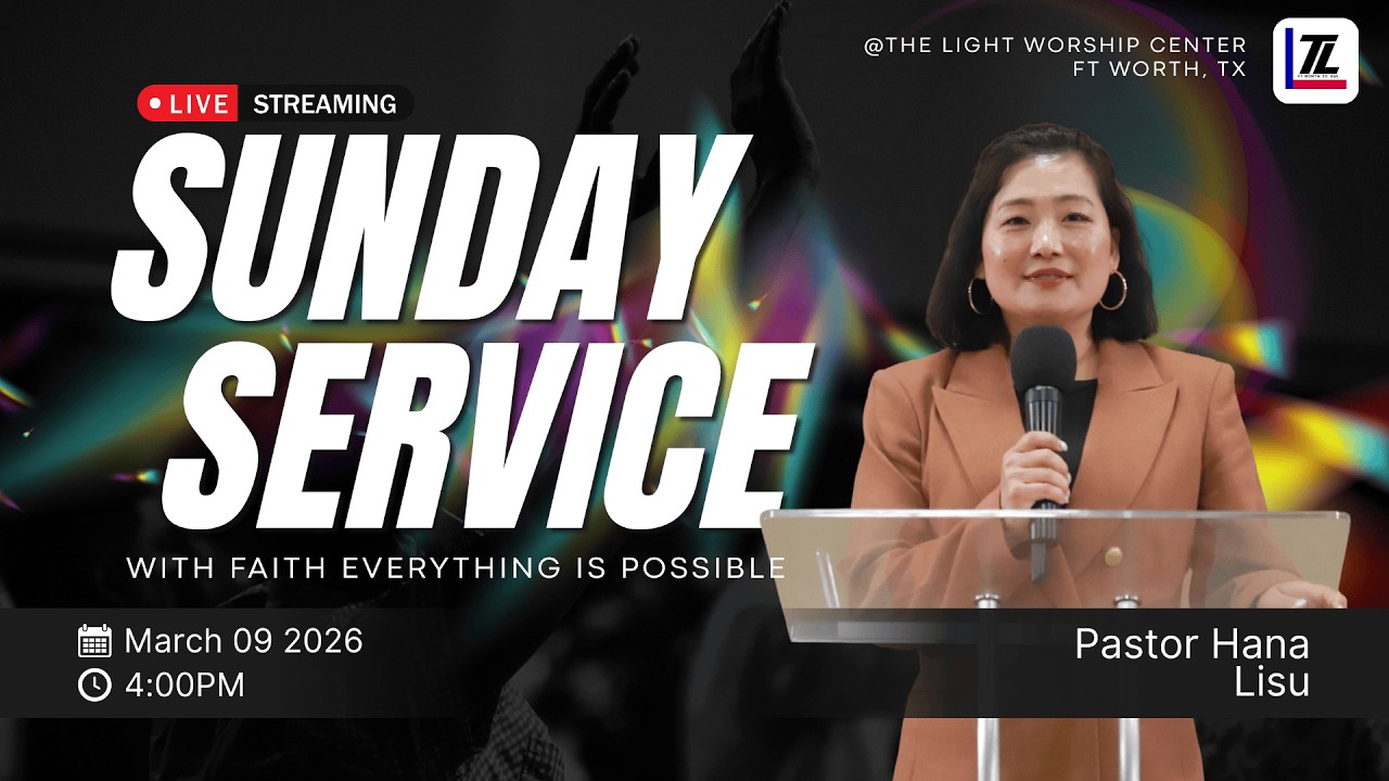 The Light Worship Center Sunday 3/8