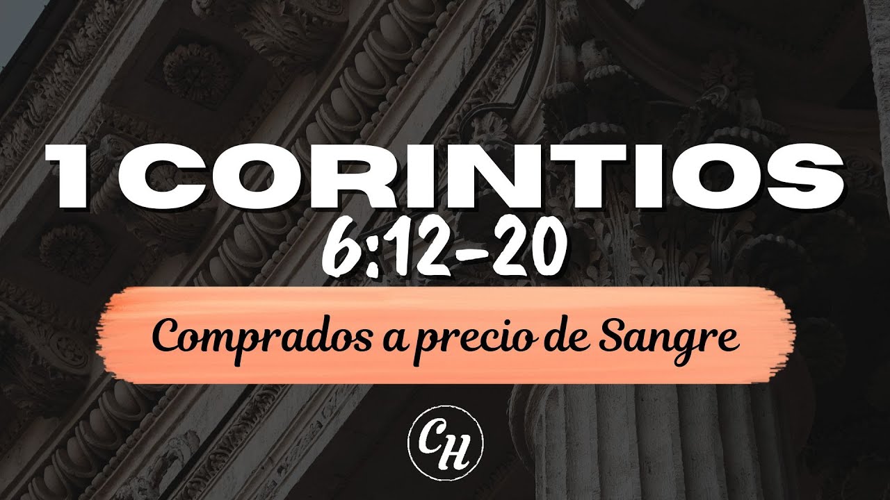 1 Corintios 6:12-20 - Comprados a precio de Sangre | Ps. Carl Hardmeier