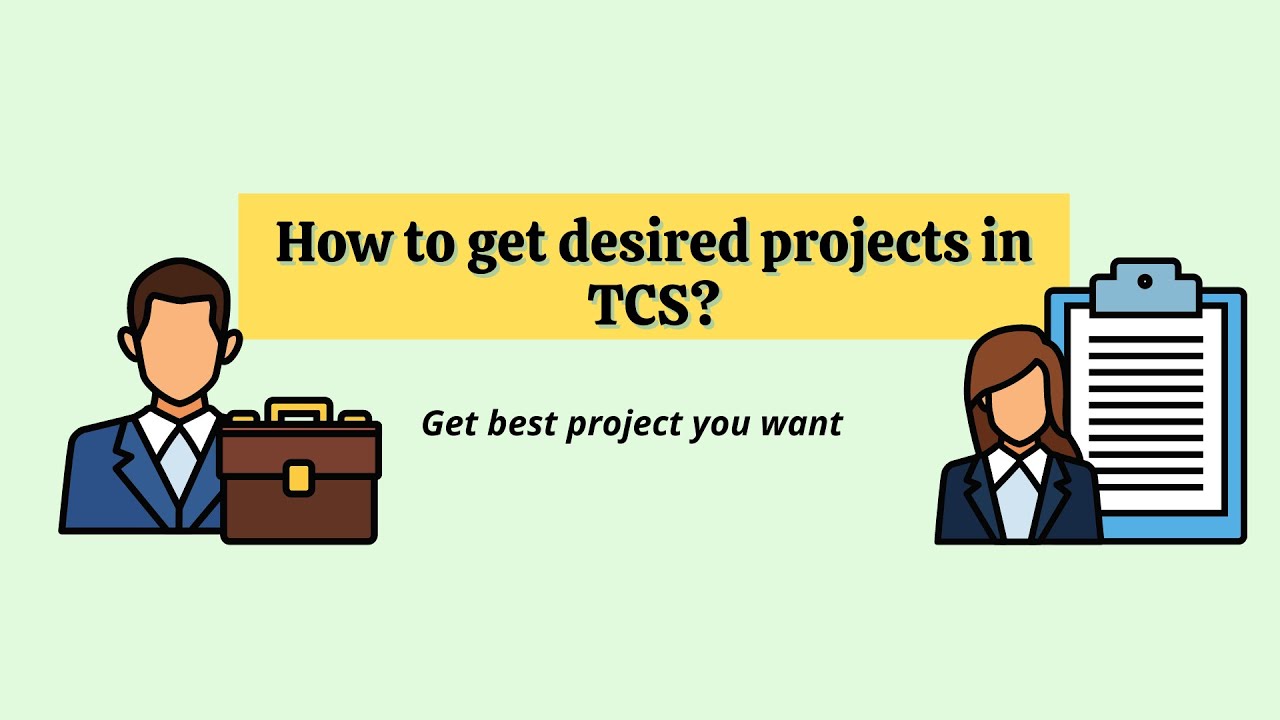 How to get desired projects in TCS? | How to get the best project as per your skill?