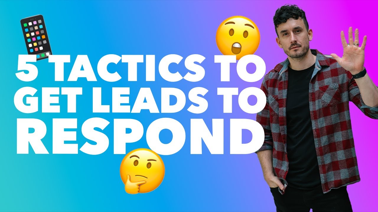 How to Get Real Estate Leads to Respond [5 IRRESISTIBLE TACTICS]