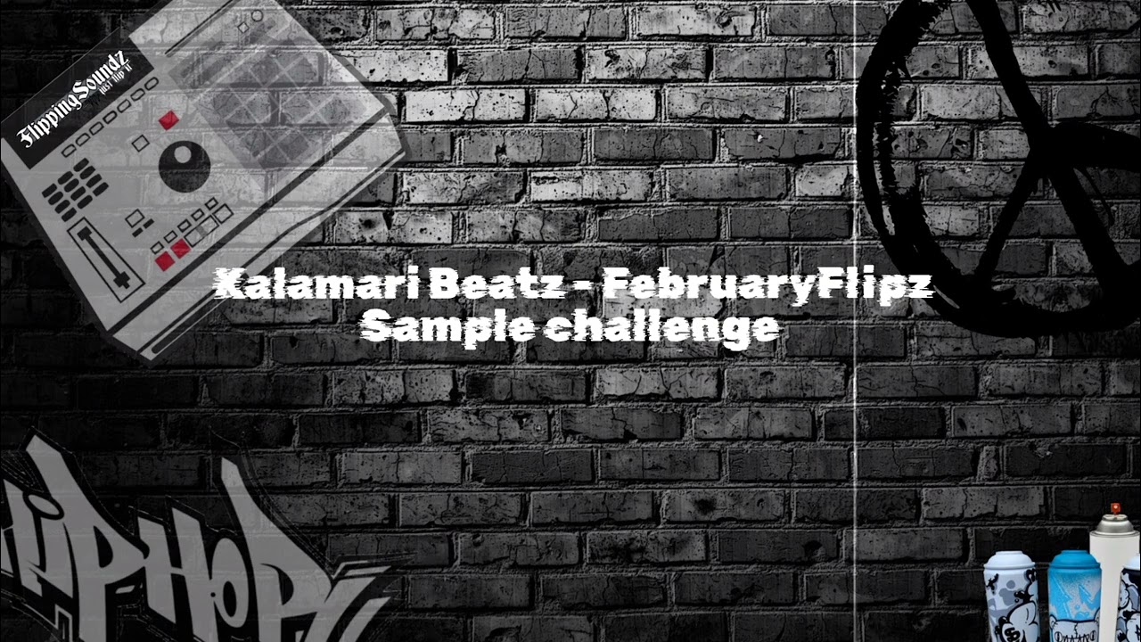 Kalamari Beatz - FebruaryFlipz  (sample challenge 2026)