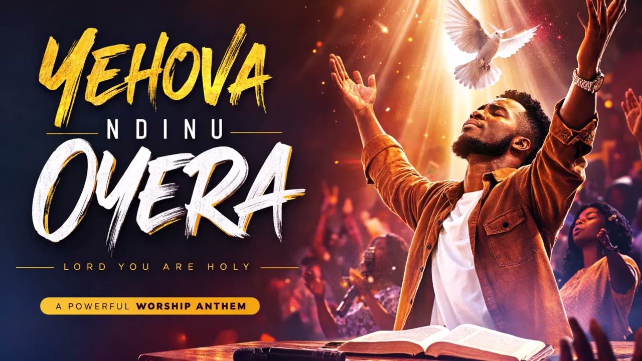 “Yehova Ndinu Oyera” : Powerful Worship Anthem