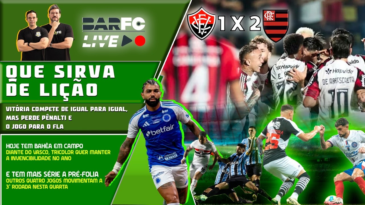 BAR FC LIVE #212 - NADA DE “TROFÉU DE IGUAL PARA IGUAL”; VITÓRIA PODERIA TER VENCIDO O FLA