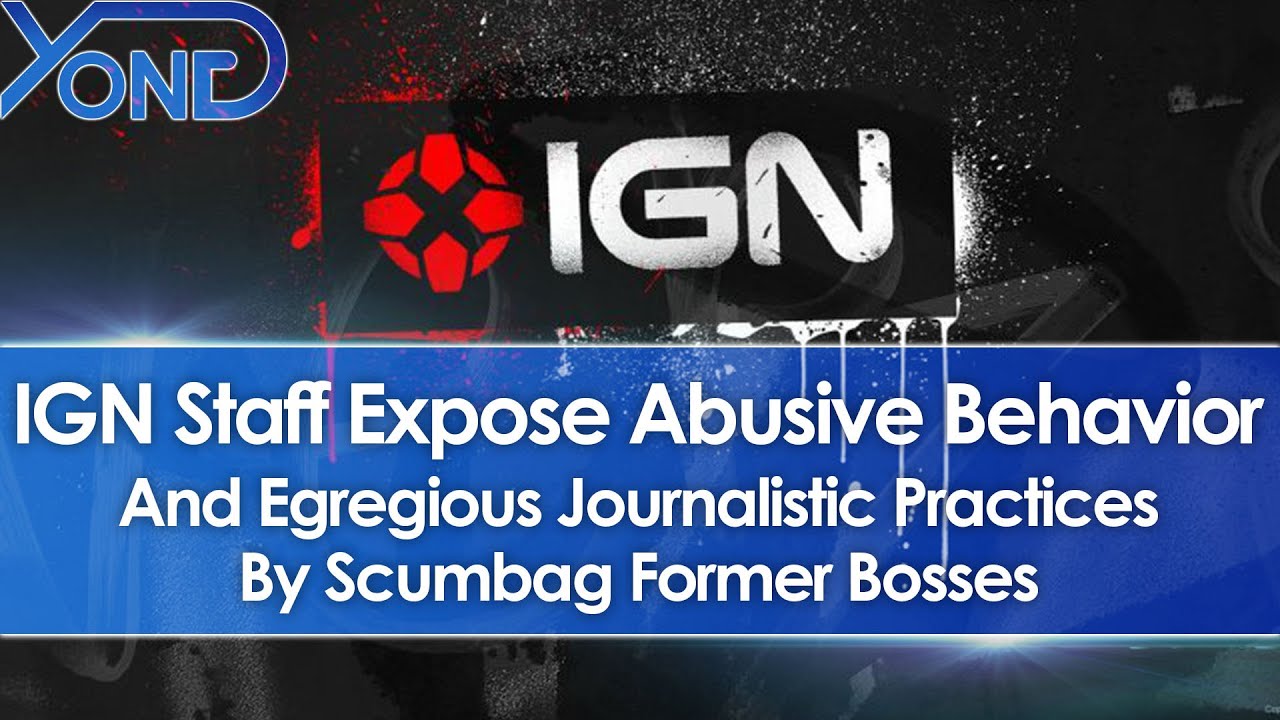 IGN Staff Expose Abusive Behavior By Scumbag Former Bosses Steve Butts & Tal Blevins