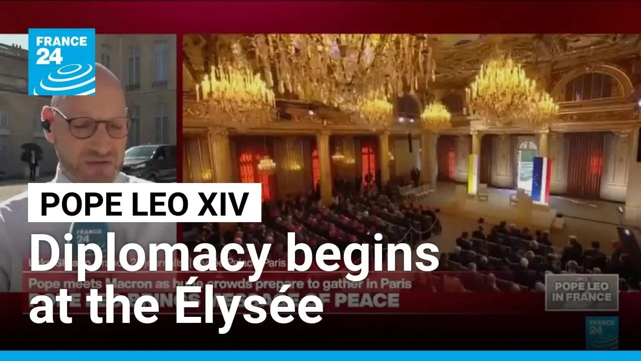 France: Pope Leo XIV begins Paris diplomacy at the &Eacute;lys&eacute;e &bull; FRANCE 24 English