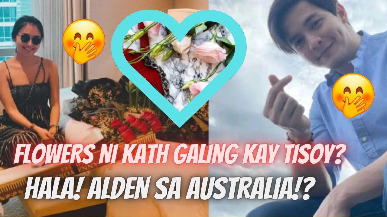 HALA! ANDAMING FLOWERS NI KATH KAY TISOY DAW GALING!? ALDEN MAY GANAP BA SA AUSTRALIA!? | JAMES 3:10
