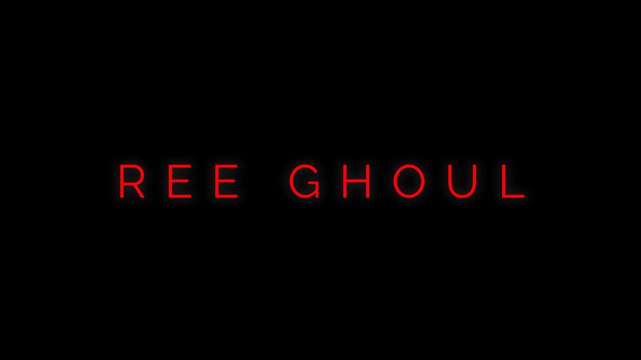 Ree Ghoul (Mekony's horror movie)