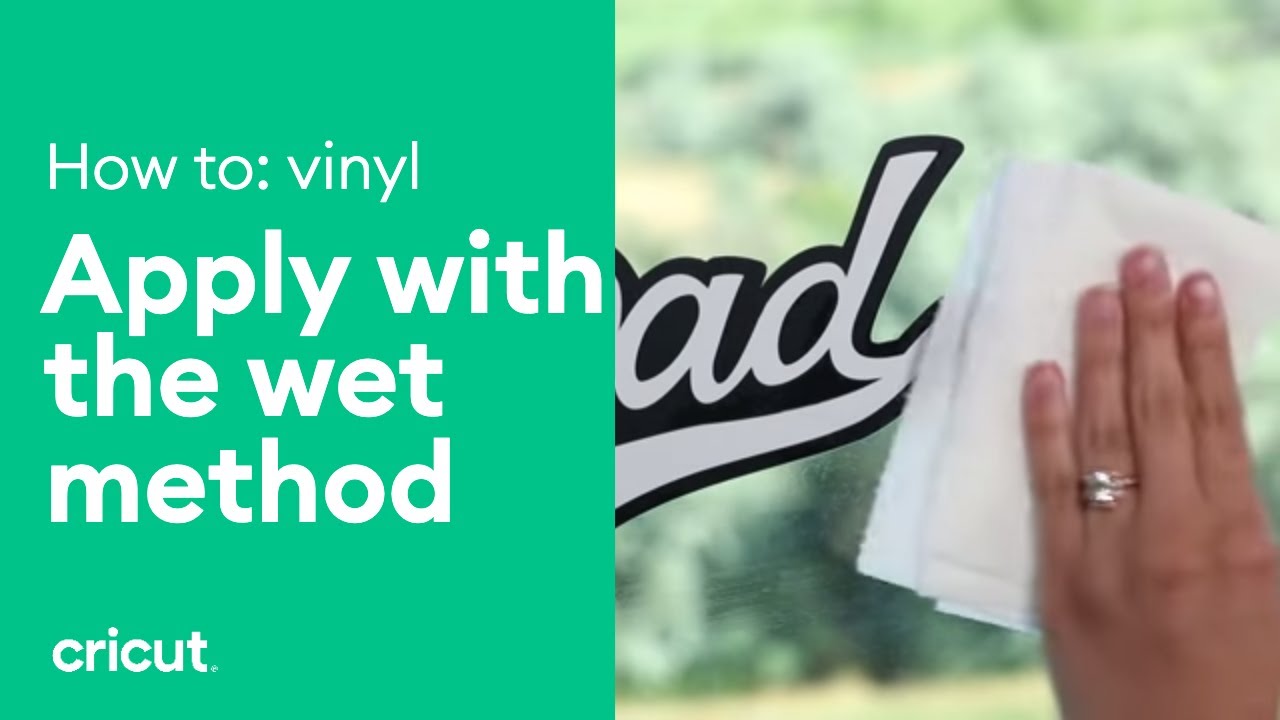 How to Apply Vinyl: Wet Method | Vinyl Tips | Cricut&trade;